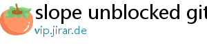 slope unblocked github